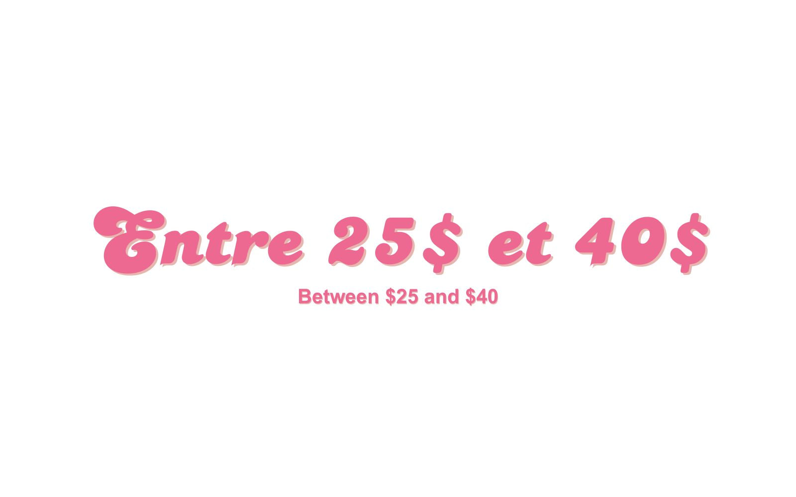 Entre 25$ et 40$