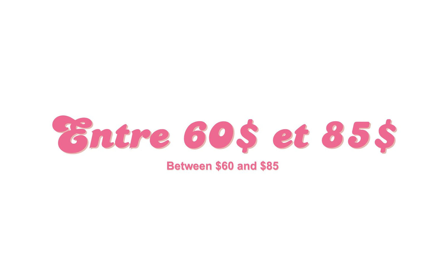 Entre 60$ et 85$